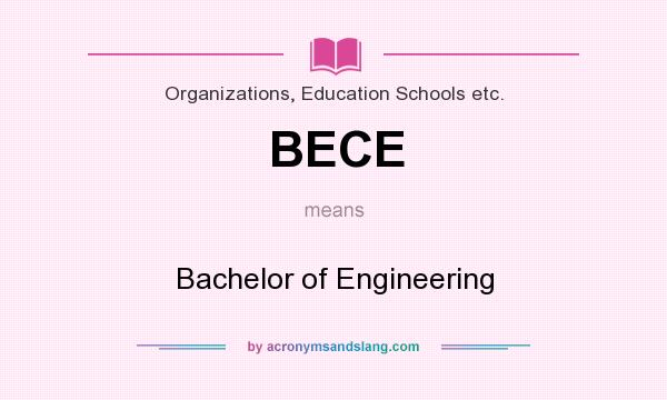 What does BECE mean? It stands for Bachelor of Engineering