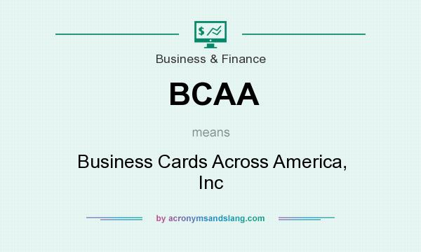 What does BCAA mean? It stands for Business Cards Across America, Inc