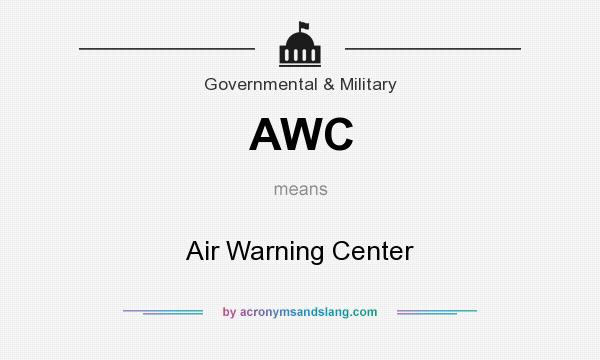 What does AWC mean? It stands for Air Warning Center