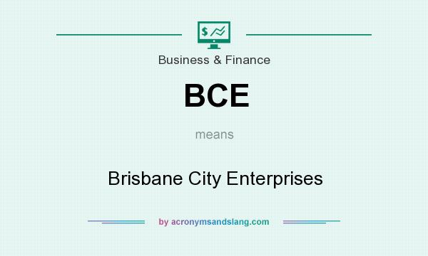 What does BCE mean? It stands for Brisbane City Enterprises