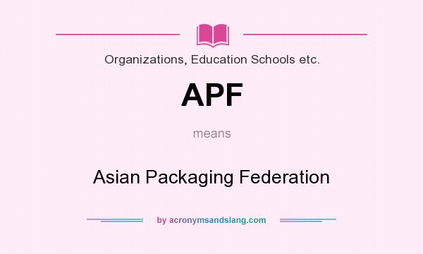 What does APF mean? It stands for Asian Packaging Federation