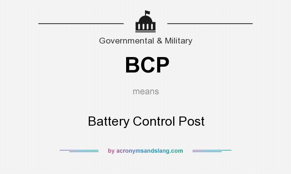 What does BCP mean? It stands for Battery Control Post