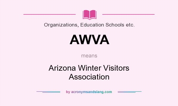What does AWVA mean? It stands for Arizona Winter Visitors Association