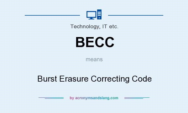 What does BECC mean? It stands for Burst Erasure Correcting Code