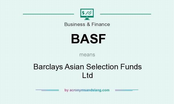 What does BASF mean? It stands for Barclays Asian Selection Funds Ltd
