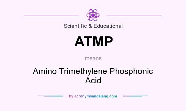 What does ATMP mean? It stands for Amino Trimethylene Phosphonic Acid