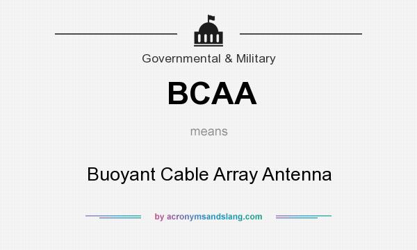 What does BCAA mean? It stands for Buoyant Cable Array Antenna