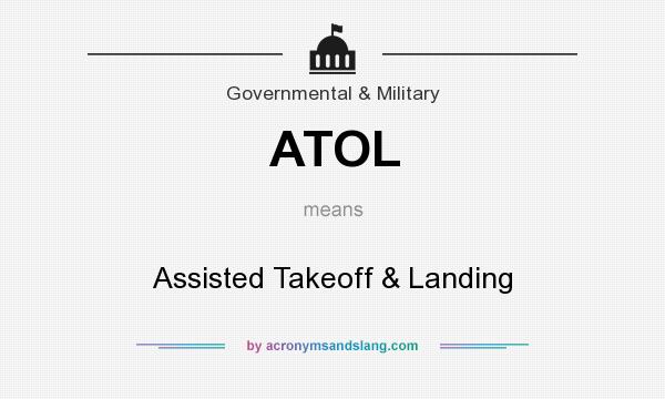 What does ATOL mean? It stands for Assisted Takeoff & Landing