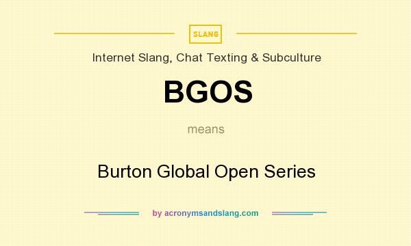 What does BGOS mean? It stands for Burton Global Open Series