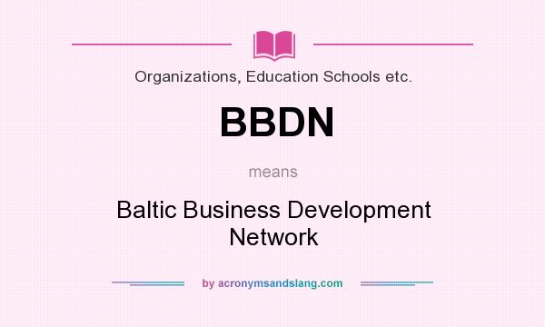 What does BBDN mean? It stands for Baltic Business Development Network