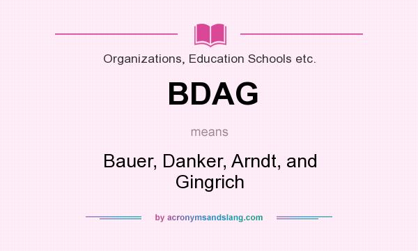 What does BDAG mean? It stands for Bauer, Danker, Arndt, and Gingrich