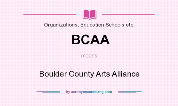 What does BCAA mean? It stands for Boulder County Arts Alliance
