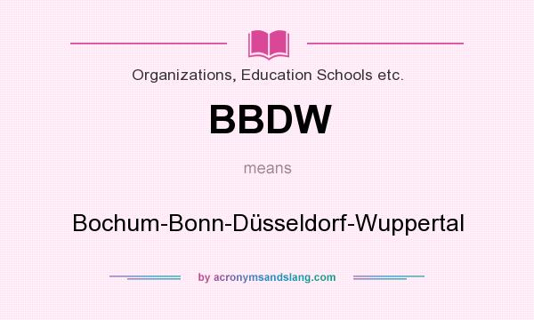What does BBDW mean? It stands for Bochum-Bonn-Düsseldorf-Wuppertal