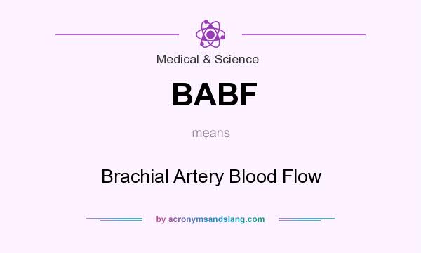 What does BABF mean? It stands for Brachial Artery Blood Flow