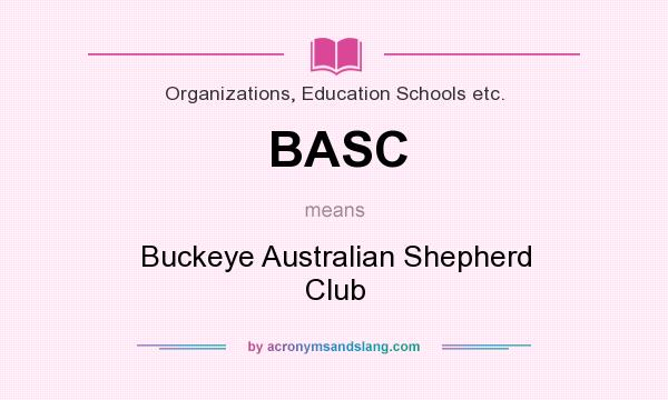 What does BASC mean? It stands for Buckeye Australian Shepherd Club
