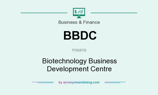 What does BBDC mean? It stands for Biotechnology Business Development Centre
