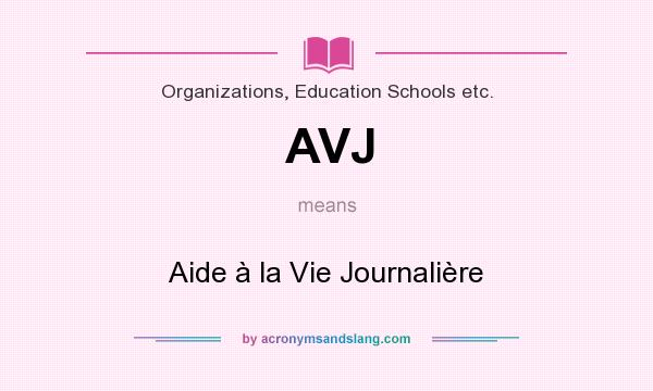 What does AVJ mean? It stands for Aide à la Vie Journalière