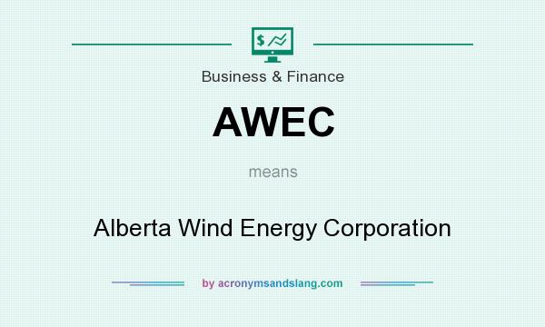 What does AWEC mean? It stands for Alberta Wind Energy Corporation