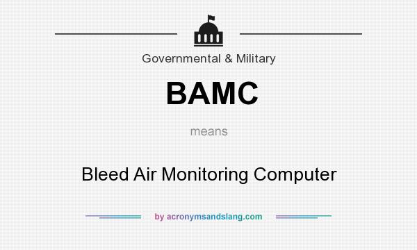 What does BAMC mean? It stands for Bleed Air Monitoring Computer