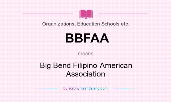 What does BBFAA mean? It stands for Big Bend Filipino-American Association