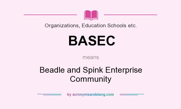 What does BASEC mean? It stands for Beadle and Spink Enterprise Community