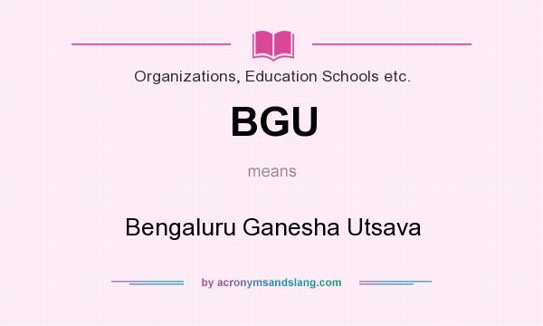 What does BGU mean? It stands for Bengaluru Ganesha Utsava