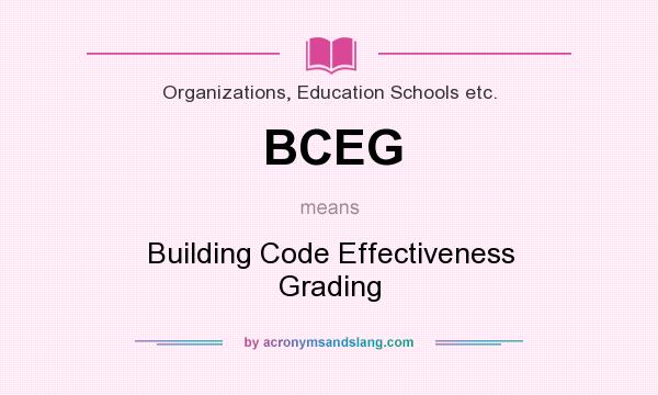 What does BCEG mean? It stands for Building Code Effectiveness Grading