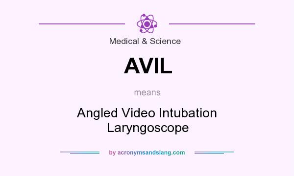 What does AVIL mean? It stands for Angled Video Intubation Laryngoscope