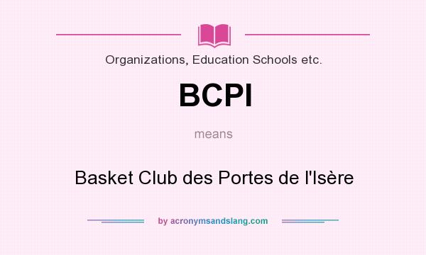 What does BCPI mean? It stands for Basket Club des Portes de l`Isère