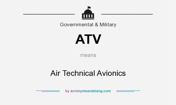 What does ATV mean? It stands for Air Technical Avionics