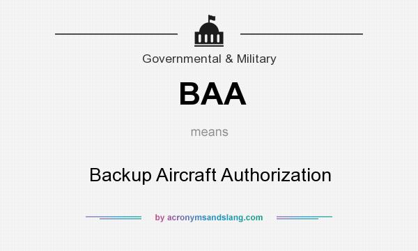 What does BAA mean? It stands for Backup Aircraft Authorization