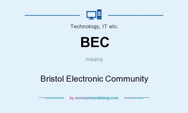 What does BEC mean? It stands for Bristol Electronic Community