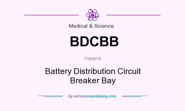 What does BDCBB mean? It stands for Battery Distribution Circuit Breaker Bay