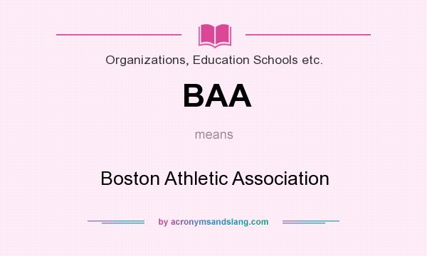 What does BAA mean? It stands for Boston Athletic Association
