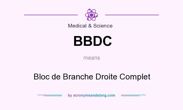What does BBDC mean? It stands for Bloc de Branche Droite Complet