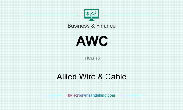 What does AWC mean? It stands for Allied Wire & Cable