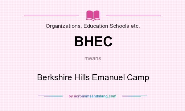 What does BHEC mean? It stands for Berkshire Hills Emanuel Camp