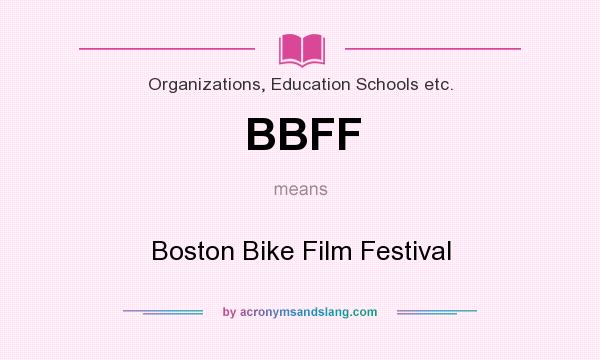 What does BBFF mean? It stands for Boston Bike Film Festival