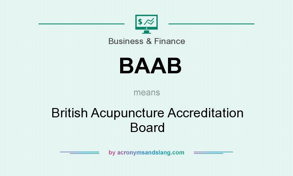 What does BAAB mean? It stands for British Acupuncture Accreditation Board