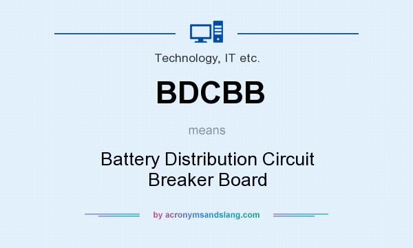 What does BDCBB mean? It stands for Battery Distribution Circuit Breaker Board