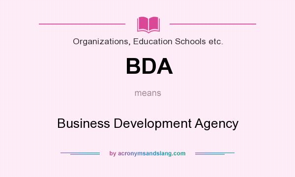 What does BDA mean? It stands for Business Development Agency