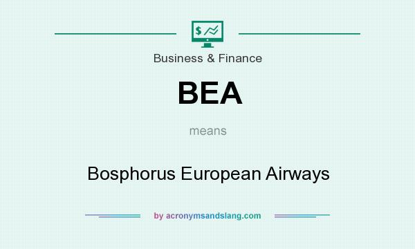 What does BEA mean? It stands for Bosphorus European Airways