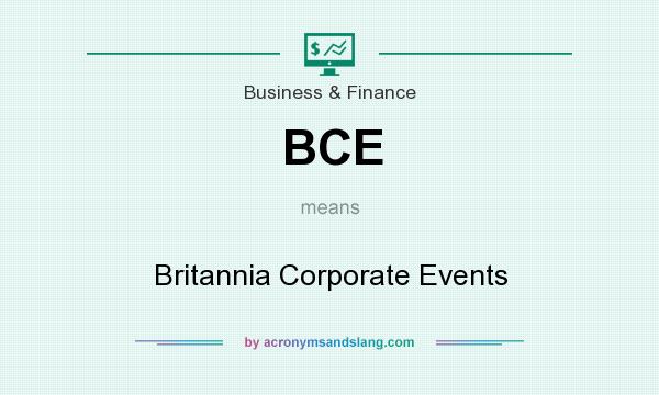 What does BCE mean? It stands for Britannia Corporate Events