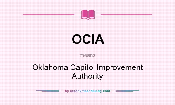 What does OCIA mean? It stands for Oklahoma Capitol Improvement Authority