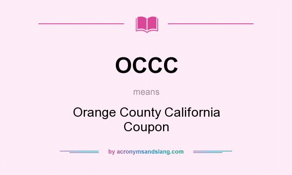 What does OCCC mean? It stands for Orange County California Coupon