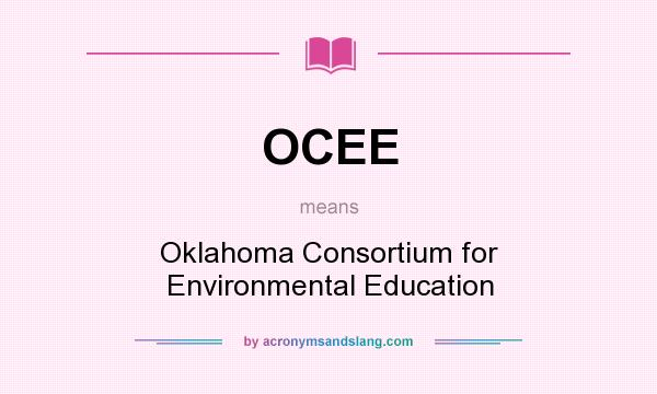 What does OCEE mean? It stands for Oklahoma Consortium for Environmental Education