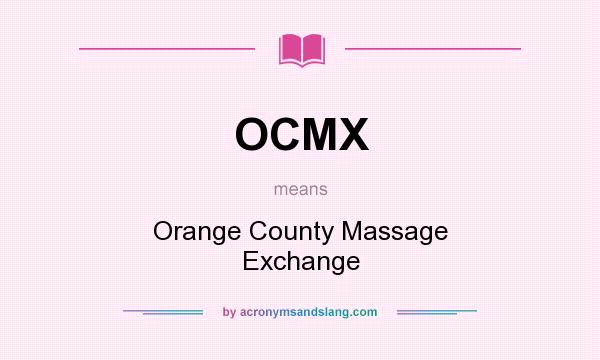 What does OCMX mean? It stands for Orange County Massage Exchange