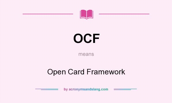 What does OCF mean? It stands for Open Card Framework