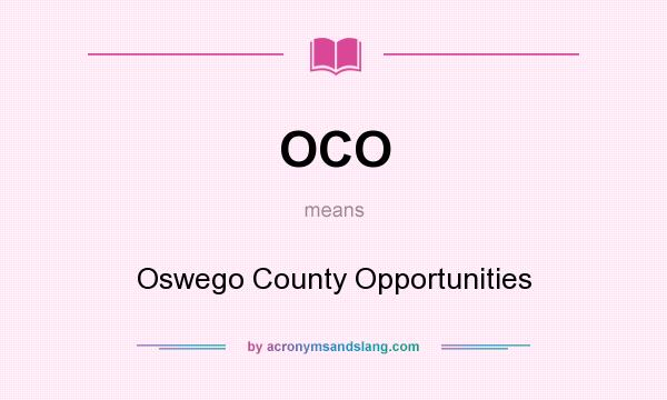 What does OCO mean? It stands for Oswego County Opportunities