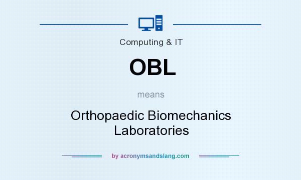 What does OBL mean? It stands for Orthopaedic Biomechanics Laboratories